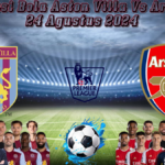 Prediksi Bola Aston Villa Vs Arsenal 24 Agustus 2024