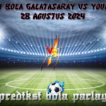 prediksi Sepak Bola Putra Galatasaray Vs Junior 28 Agustus 2024