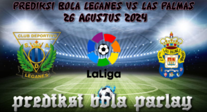 Prediksi Bola Leganes Vs Las Palmas 26 Agustus 2024